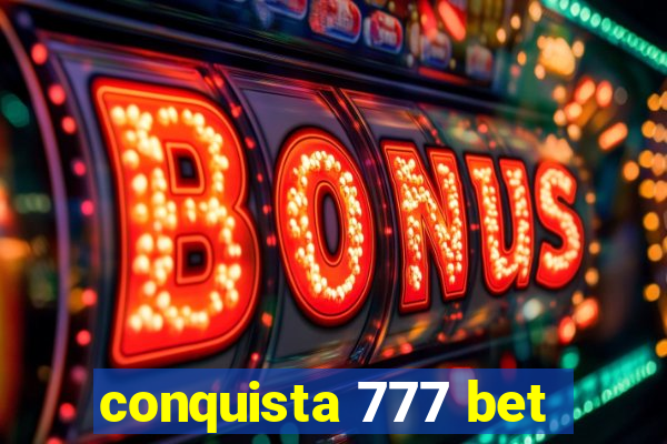 conquista 777 bet